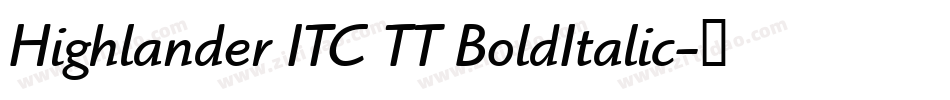 Highlander ITC TT BoldItalic字体转换
